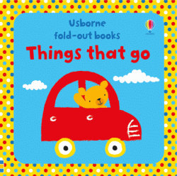 USBORNE FOLD-OUT THINGS THAT GO BOARD BOOK