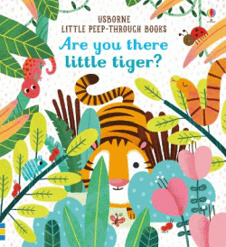 ARE YOU THERE LITTLE TIGER? BOARD BOOK