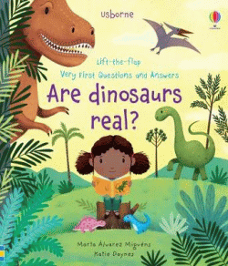 LIFT-THE-FLAP VERY FIRST Q AND A: ARE DINOSAURS RE