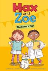 MAX AND ZOE: THE SCIENCE FAIR