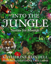 INTO THE JUNGLE: STORIES FOR MOWGLI