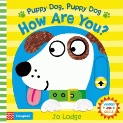 PUPPY DOG, PUPPY DOG, HOW ARE YOU? BOARD BOOK