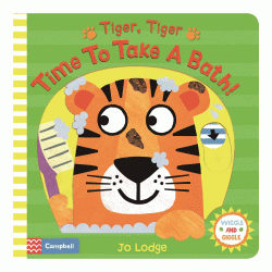 TIGER, TIGER, TIME TO TAKE A BATH! BOARD BOOK