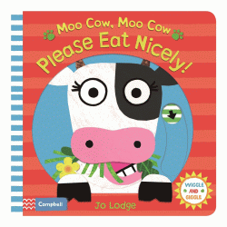 MOO COW, MOO COW, PLEASE EAT NICELY! BOARD BOOK