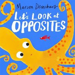 LET'S LOOK AT OPPOSITES BOARD BOOK