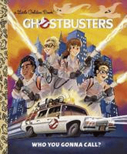 GHOSTBUSTERS: WHO YOU GONNA CALL?