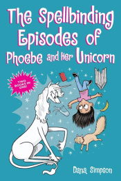 SPELLBINDING EPISODES OF PHOEBE AND HER UNICORN, T