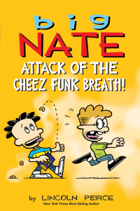 BIG NATE: ATTACK OF THE CHEEZ FUNK BREATH GRAPHIC
