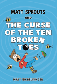 MATT SPROUTS AND THE CURSE OF THE TEN BROKEN TOES