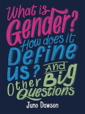 WHAT IS GENDER? HOW DOES IT DEFINE US?