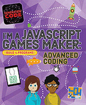 I'M A JAVASCRIPT GAMES MAKER ADVANCED CODING