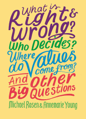 WHAT IS RIGHT AND WRONG? WHO DECIDES? WHERE DO VAL