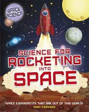 SCIENCE FOR ROCKETING INTO SPACE