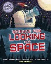 SCIENCE FOR LOOKING INTO SPACE