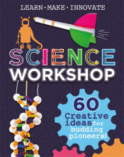 SCIENCE WORKSHOP: 60 CREATIVE IDEAS