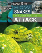 HOW SNAKES AND OTHER REPTILES ATTACK
