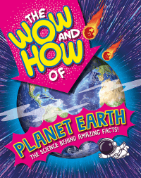 WOW AND HOW OF PLANET EARTH, THE