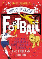 MOST INCREDIBLE TRUE FOOTBALL STORIES, THE