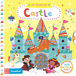 MY MAGICAL CASTLE: PUSH, PULL AND SLIDE BOARD BOOK