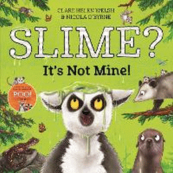 SLIME? IT'S NOT MINE!