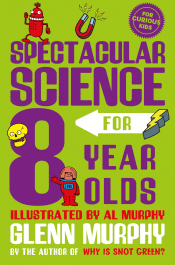 SPECTACULAR SCIENCE FOR 8 YEAR OLDS