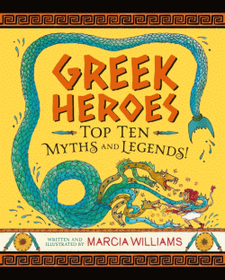 GREEK HEROES: TOP TEN MYTHS AND LEGENDS
