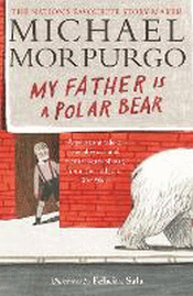 MY FATHER IS A POLAR BEAR