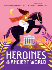 HEROINES OF THE ANCIENT WORLD