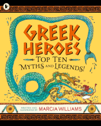 GREEK HEROES: TOP TEN MYTHS AND LEGENDS