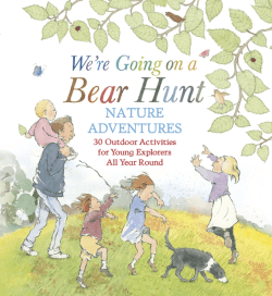 WE'RE GOING ON A BEAR HUNT: NATURE ADVENTURES