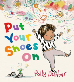 PUT YOUR SHOES ON