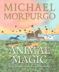 ANIMAL MAGIC: FOUR STORIES OF THE GREAT OUTDOORS