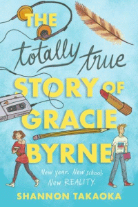 TOTALLY TRUE STORY OF GRACIE BYRNE, THE