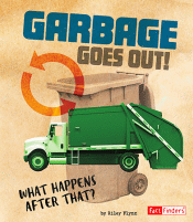 GARBAGE GOES OUT!