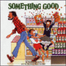 SOMETHING GOOD