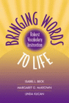 BRINGING WORDS TO LIFE: ROBUST VOCABULARY INSTRUCT