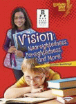 VISION: NEARSIGHTEDNESS, FARSIGHTNESS AND MORE
