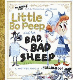 LITTLE BO PEEP AND HER BAD, BAD SHEEP