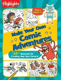 MAKE YOUR OWN COMIC ADVENTURES: 65+ ACTIVITIES