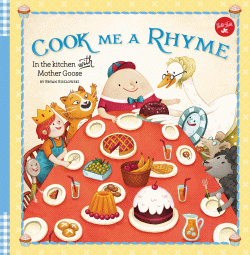 COOK ME A RHYME: IN THE KITCHEN WITH MOTHER GOOSE