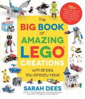 BIG BOOK OF AMAZING LEGO CREATIONS WITH BRICKS YOU