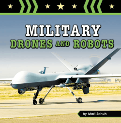 MILITARY DRONES AND ROBOTS