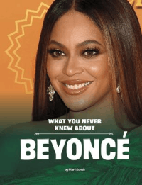 WHAT YOU NEVER KNEW ABOUT BEYONCE