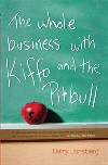 WHOLE BUSINESS WITH KIFFO AND THE PITBULL, THE