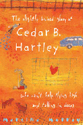 SLIGHTLY BRUISED GLORY OF CEDAR B HARTLEY, THE