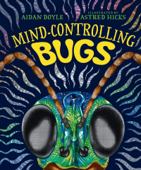 MIND-CONTROLLING BUGS