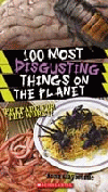 100 MOST DISGUSTING THINGS ON THE PLANET
