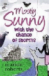 MOSTLY SUNNY, WITH A CHANCE OF STORMS