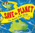 SAVE THE PLANET: THE AUSSIE KID'S GUIDE