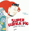 SUPER GUINEA PIG SAVES THE WORLD